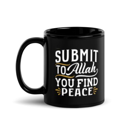 Submit To Allah You Find Peace Black Glossy Mug