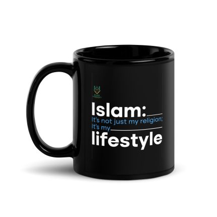Islam Is Not Just My Religion Its My Lifestyle Black Glossy Mug