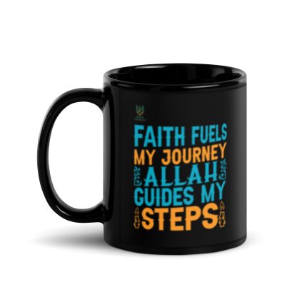FAITH FUELS MY JOURNEY ALLAH GUIDES MY STEPS BLACK GLOCY MUG