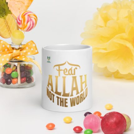 Fear Allah Not the World White glossy mug